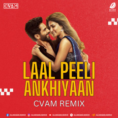 Laal Peeli Akhiyaan - Cvam Remix