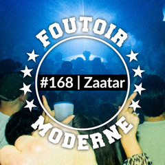 Zaatar | Foutoir Moderne #168