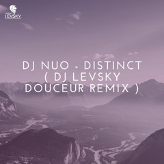 Dj NUO - Distinct ( Dj Levsky Douceur Remix )