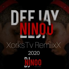 Deejay Ninoo - XorksTv ReemiiX 2020