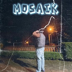 Mosaik (prod By. Ouhthisone)