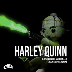 Fuerza Regida Ft. Marshmello - Harley Quinn  (IMA X EREDORS REMIX)