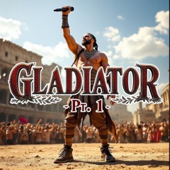 Gladiator Part 1