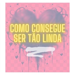 COMO CONSEGUE SER TÃO LINDA - DJ MATHEUS LV, FILIPE RET, VULGO FK