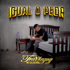 Igual O Peor