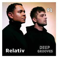 Deep Grooves Podcast #91 - Relativ
