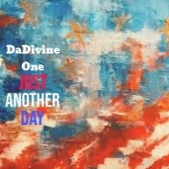 DaDivine One - Just Another Day