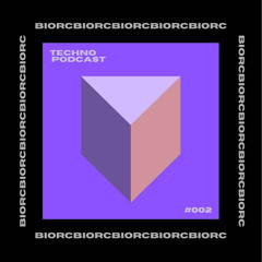 BIORC | Techno Podcast #002
