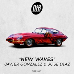 MIR103: Javier Gonzalez, Jose Diaz - New Waves (Original Mix)