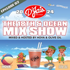 The 18th & Ocean Mix Show | Summer '24 | D'Jais Belmar
