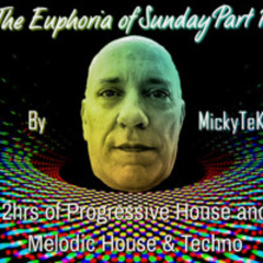 The Euphoria of Sunday Part 1 by DJ MickyTek - Progressive House with Meldoic House & Techno Aug 2025
