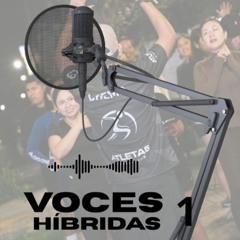 VOCES HÍBRIDAS - EPISODIO 1