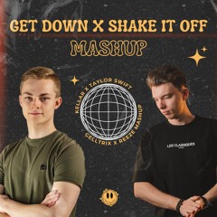 Kellar x Taylor Swift - Get Down x Shake It Off (Gelltrix & Reeze Mashup)