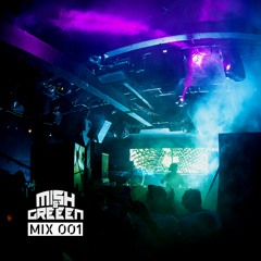Mish & Greeen - Mix 001