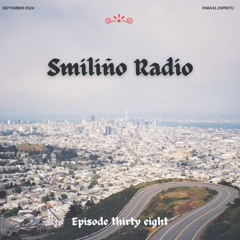 Smiliño Radio Episode 038