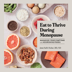 Eat to Thrive During Menopause By Jenn Salib Huber