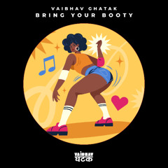 Vaibhav Ghatak - Bring Your Booty (Radio Edit) | Tech House
