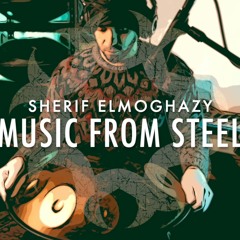 Sherif Elmoghazy - Sahara - Handpan Music - Music From Steel