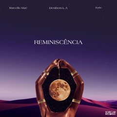 Reminiscência ft. Marcello Mizé (prod. by Badjo)