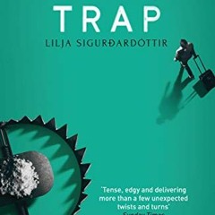 [Get] EPUB √ Trap (Reykjavik Noir trilogy Book 2) by  Lilja Sigurðardóttir &  Quentin