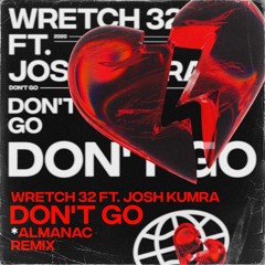 Wretch 32, Josh Kumra - Don’t Go (Almanac Remix)