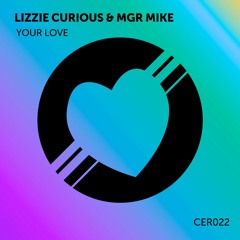 Lizzie Curious & MGR Mike 'Your Love' (Original Mix)