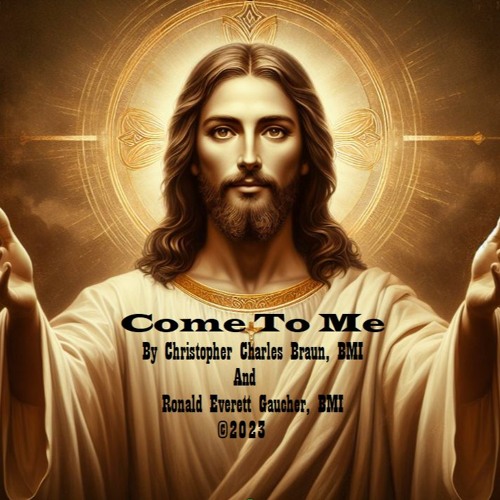 Come To Me - Christopher Charles Braun and Ronald Everett Gaucher