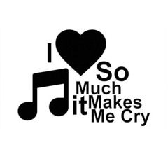 I<3♫SOMUCHITMAKESMECRY