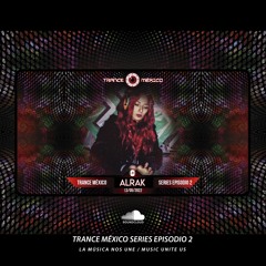 Dj Alrak / Trance México Series Episodio 2