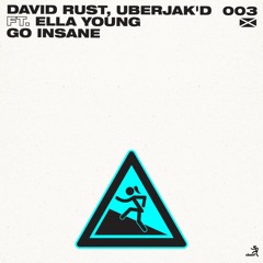 David Rust, Uberjak'd Ft. Ella Young - Go Insane