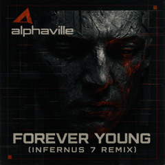 Alphaville - Forever Young (INFERNUS 7 Remix) FREE DL