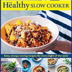 [Ebook]$$ 📖 The Healthy Slow Cooker: Easy, energy-saving recipes for every night of the week     P