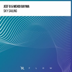 Jeef B & Mehdi Bayma - Sky Sailing [FREE DOWNLOAD]