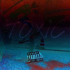 Toxic (Ft. RichcityK9) (Prod. thatboineco)