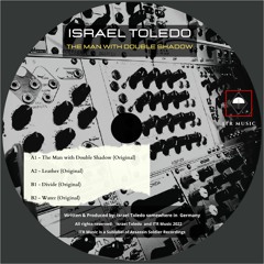 Israel Toledo - The Man With Double Shadow EP Preview