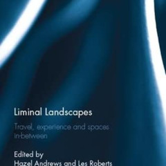 [FREE] PDF 🗂️ Liminal Landscapes: Travel, Experience and Spaces In-between (Contempo