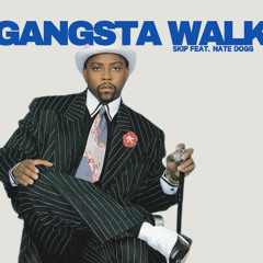 Gangsta walk (Feat. Nate dogg)