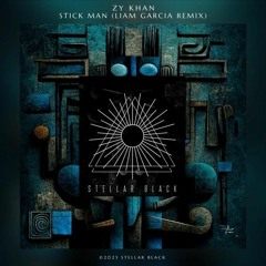 Zy Khan - Stick Man (Liam Garcia remix) [Stellar Black]