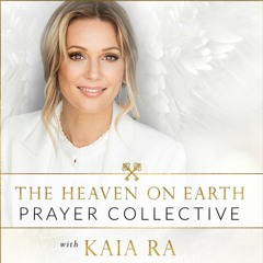 KAIA RA | Prayer Collective | Higher Self Alignment With Your Bright Future