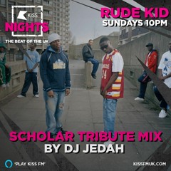 Kiss FM - DJ Jedah Scholar Tribute Mix