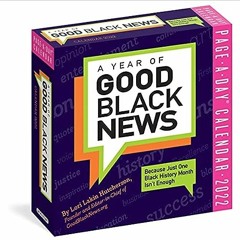 Free PDF A Year of Good Black News Page-A-Day Calendar for 2022: 365 Days of Quotes, Anecdotes,