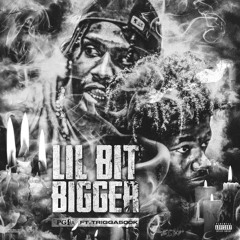 Little Bit Bigger (feat. Trigga500k)