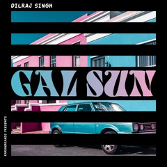 Gal Sun | Dilraj Singh | Official Audio | Latest Punjabi Music