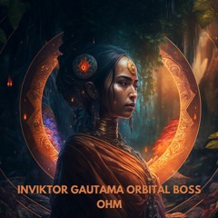 Inviktor, Gautama, OrbitalBoss - Ohm (Original Mix)