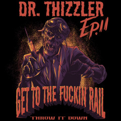 Get to the FUCKIN RAIL (Throw it Down!) EP. II