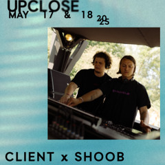 Client x Shoob - Upclose 2025