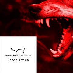 Podcast 34 Stelar Booking | Error Etica | 20.10.22