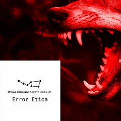 Podcast 34 Stelar Booking | Error Etica | 20.10.22