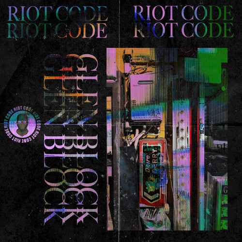RIOT CODE - GLEN BLOCK *FREE DOWNLOAD*