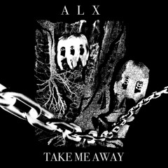 Four Four Premiere: ALX - Take Me Away [FREE DOWNLOAD]